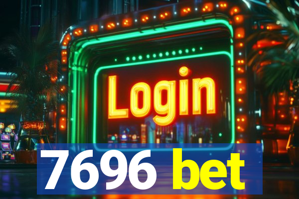 7696 bet